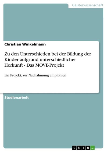 Zu den Unterschieden bei der Bildung der Kinder aufgrund unterschiedlicher Herkunft - Das MOVE-Projekt - Christian Winkelmann