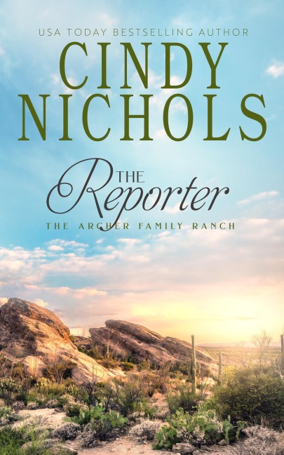 The Reporter (The Archer Family Ranch, #11) - Cindy Nichols, Cindy Caldwell