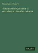 Cover-Bild zum Titel 'Deutsches StaatsWörterbuch in Verbindung mit deutschen Gelehrten' von 'Johann Caspar Bluntschli'