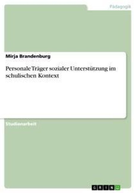Personale Träger sozialer Unterstützung im schulischen Kontext - Mirja Brandenburg