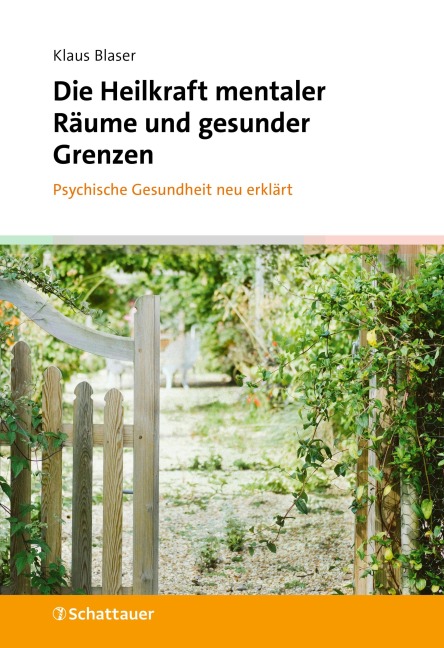 Die Heilkraft mentaler Räume und gesunder Grenzen - Klaus Blaser
