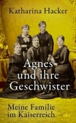 Cover-Bild zum Titel 'Agnes und ihre Geschwister' von 'Katharina Hacker'