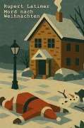 Cover-Bild zum Titel 'Mord nach Weihnachten' von 'Rupert Latimer'