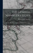 Cover-Bild zum Titel 'The General Manager's Story: Old Time Reminiscences of Railroading in the United States' von 'Herbert Elliott Hamblen'