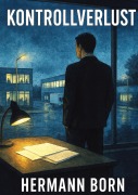 Cover-Bild zum Titel 'KONTROLLVERLUST' von 'Hermann Born'