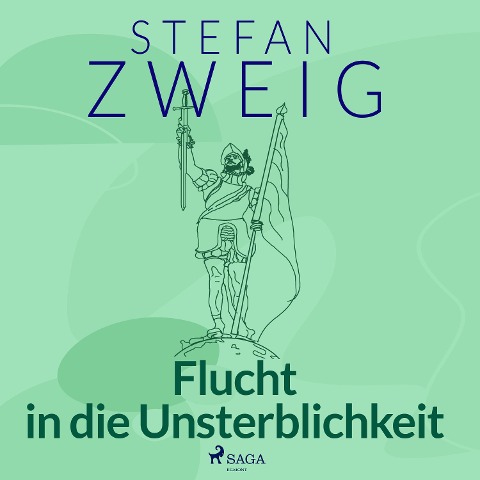 Flucht in die Unsterblichkeit. Acht historische Miniaturen - Stefan Zweig