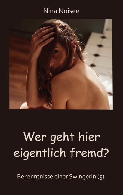 Wer geht hier eigentlich fremd? - Nina Noisee