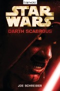 Cover-Bild zum Titel 'Star Wars(TM) - Darth Scabrous' von 'Joe Schreiber'