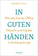 Cover-Bild zum Titel 'In guten Händen.' von 'Philippe J. Weil'