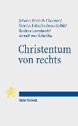 Cover-Bild zum Titel 'Christentum von rechts' von 'Johann Hinrich Claussen, Martin Fritz, Andreas Kubik, Rochus Leonhardt, Arnulf Von Scheliha'
