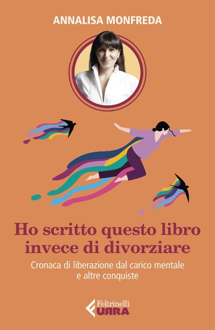 Ho scritto questo libro invece di divorziare. Cronaca di liberazione dal carico mentale e altre conquiste - Annalisa Monfreda