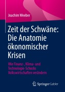 Cover-Bild zum Titel 'Zeit der Schwäne: Die Anatomie ökonomischer Krisen' von 'Joachim Weeber'