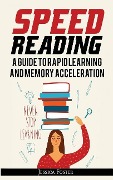 Cover-Bild zum Titel 'Speed Reading: A Guide To Rapid Learning And Memory Acceleration; How To Read Triple Faster And Remember Everything In Less Hours' von 'Jessica Foster'
