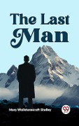 Cover-Bild zum Titel 'Last Man' von 'Shelley Mary Wollstonecraft'
