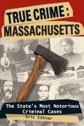 Cover-Bild zum Titel 'True Crime: Massachusetts' von 'Eric Ethier'