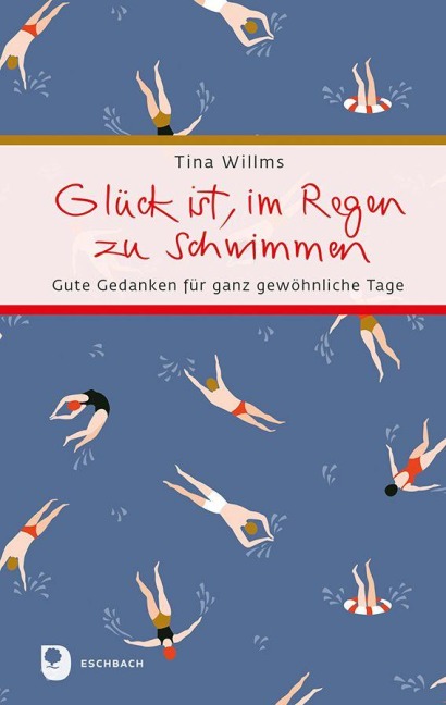 Glück ist, im Regen zu schwimmen - Tina Willms