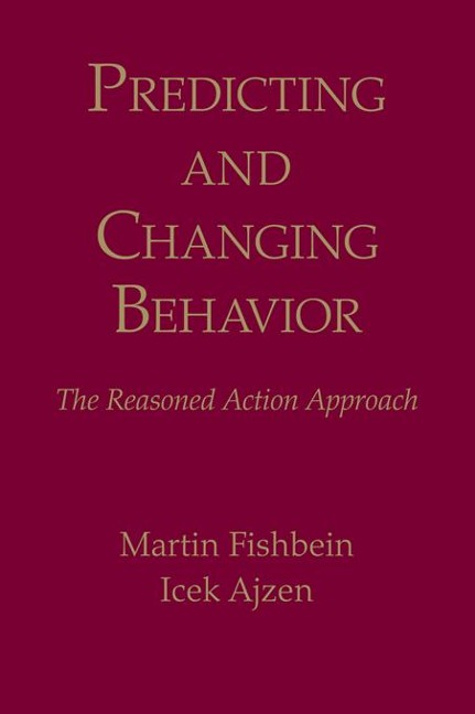 Predicting and Changing Behavior - Martin Fishbein, Icek Ajzen