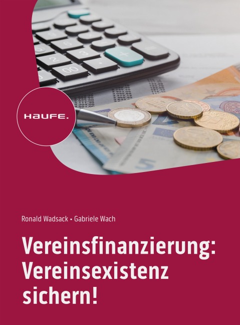 Vereinsfinanzierung: Vereinsexistenz sichern! - Ronald Wadsack, Gabriele Wach