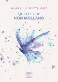 Cover-Bild zum Titel 'Quelle che non mollano' von 'Mariella Battiloro'