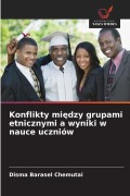 Cover-Bild zum Titel 'Konflikty mi¿dzy grupami etnicznymi a wyniki w nauce uczniów' von 'Disma Barasel Chemutai'