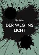 Cover-Bild zum Titel 'Der Weg ins Licht' von 'Alec Kaiser'