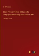 Cover-Bild zum Titel 'Diario Privato-Politico-Militare nella Campagna Navale degli anne 1860 e 1861' von 'C. Di Persano'