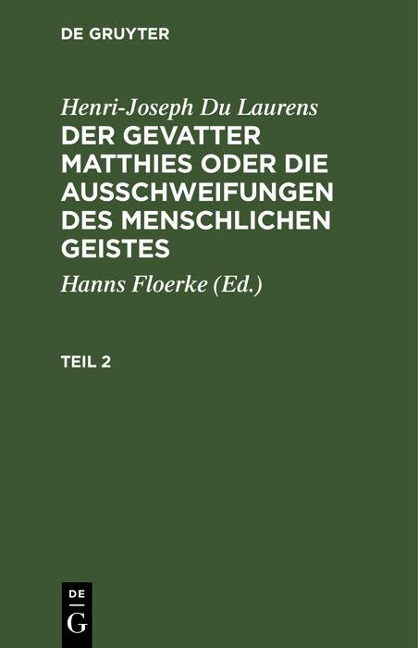 Henri-Joseph Du Laurens: Der Gevatter Matthies oder die Ausschweifungen des menschlichen Geistes. Teil 2 - Henri-Joseph Du Laurens
