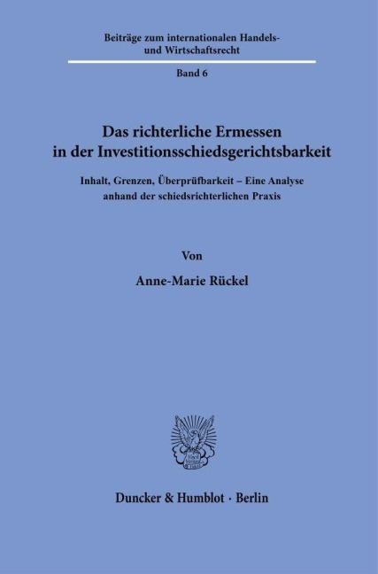 Das richterliche Ermessen in der Investitionsschiedsgerichtsbarkeit - Anne-Marie Rückel
