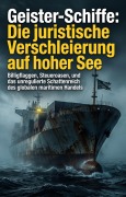 Cover-Bild zum Titel 'Geister-Schiffe: Die juristische Verschleierung auf hoher See' von 'Grzegorz Ackermann'