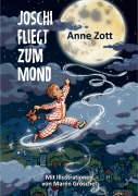 Cover-Bild zum Titel 'Joschi fliegt zum Mond' von 'Anne Zott'