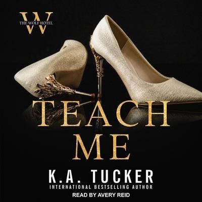 Teach Me - K. A. Tucker, Nina West