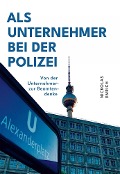 Als Unternehmer bei der Polizei - Nickolas Emrich