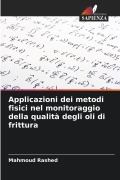 Cover-Bild zum Titel 'Applicazioni dei metodi fisici nel monitoraggio della qualità degli oli di frittura' von 'Mahmoud Rashed'