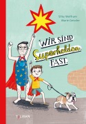 Cover-Bild zum Titel 'Wir sind Superhelden. Fast.' von 'Silke Wolfrum'