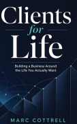 Cover-Bild zum Titel 'Clients for Life' von 'Marc Cottrell'