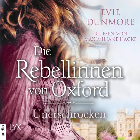 Die Rebellinnen von Oxford - Unerschrocken - Evie Dunmore