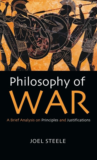 Philosophy of War - Joel Steele