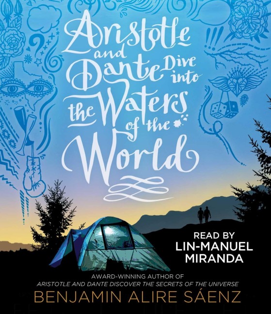 Aristotle and Dante Dive Into the Waters of the World - Benjamin Alire Sáenz