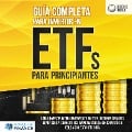 Cover-Bild zum Titel 'Guía completa para invertir en ETFs PARA PRINCIPIANTES: Cómo invertir inteligentemente en ETFs, obtener grandes beneficios y convertirse rápidamente en un experto en bolsa con esta útil guía' von 'World of Finance'