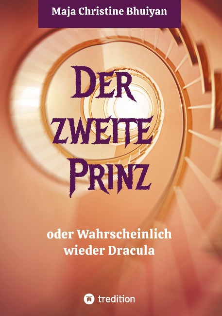 Der zweite Prinz oder wahrscheinlich wieder Dracula - Maja Christine Bhuiyan