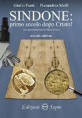 Sindone. Primo secolo dopo Cristo! - Giulio Fanti, Pierandrea Malfi