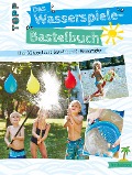 Cover-Bild zum Titel 'Das Wasserspiele-Bastelbuch' von 'Ina Andresen'