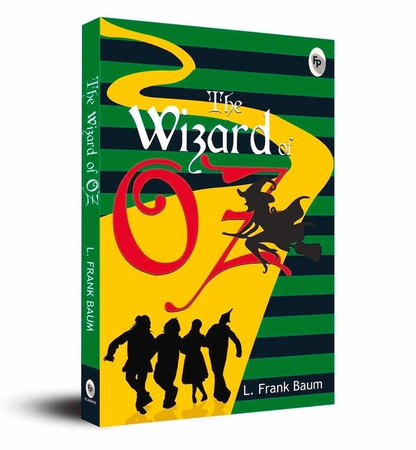 The Wizard of Oz - L Frank Baum