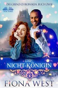 Cover-Bild zum Titel 'Die Nicht-Königin' von 'Fiona West'