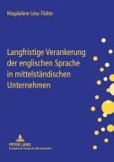 Cover-Bild zum Titel 'Langfristige Verankerung der englischen Sprache in mittelständischen Unternehmen' von 'Magdalène Lévy-Tödter'