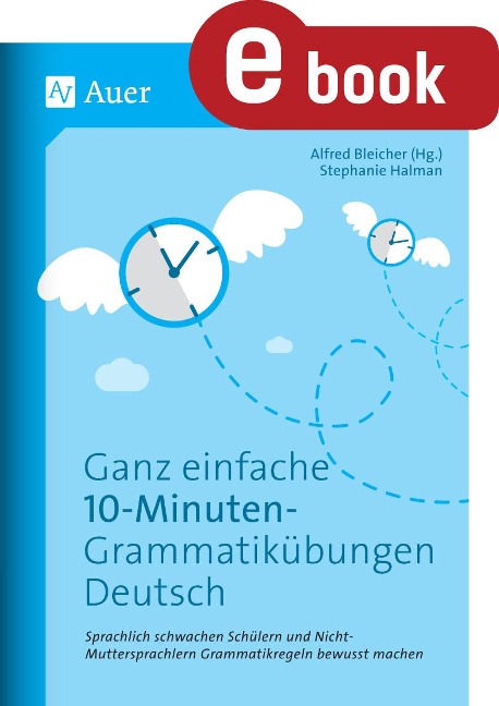 Ganz einfache 10-Minuten-Grammatikübungen Deutsch - Stephanie Halman