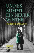 Und es kommt ein neuer Winter - Massimo Carlotto Und es kommt ein neuer Winter - Massimo Carlotto