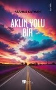 Aklin Yolu Bir - Atanur Kayhan