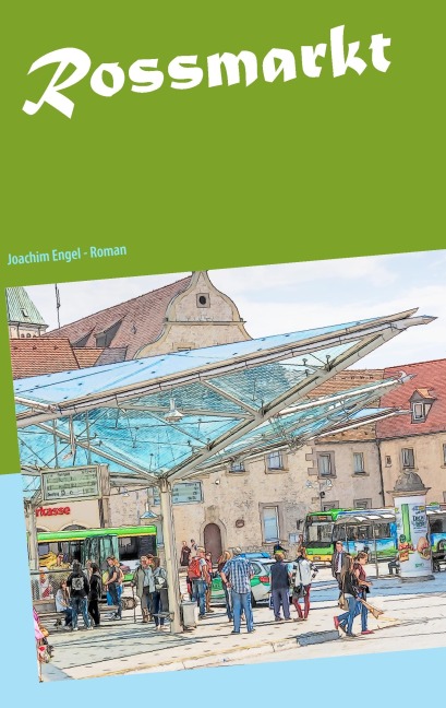 Rossmarkt - Joachim Engel