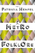 Cover-Bild zum Titel 'Metrofolklore' von 'Patricia Hempel'